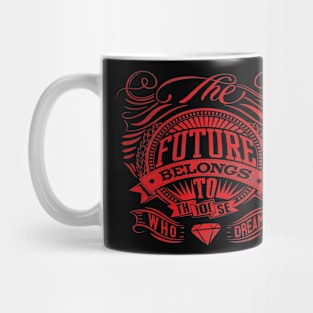 Tomorrow The Today Of The Future Mug